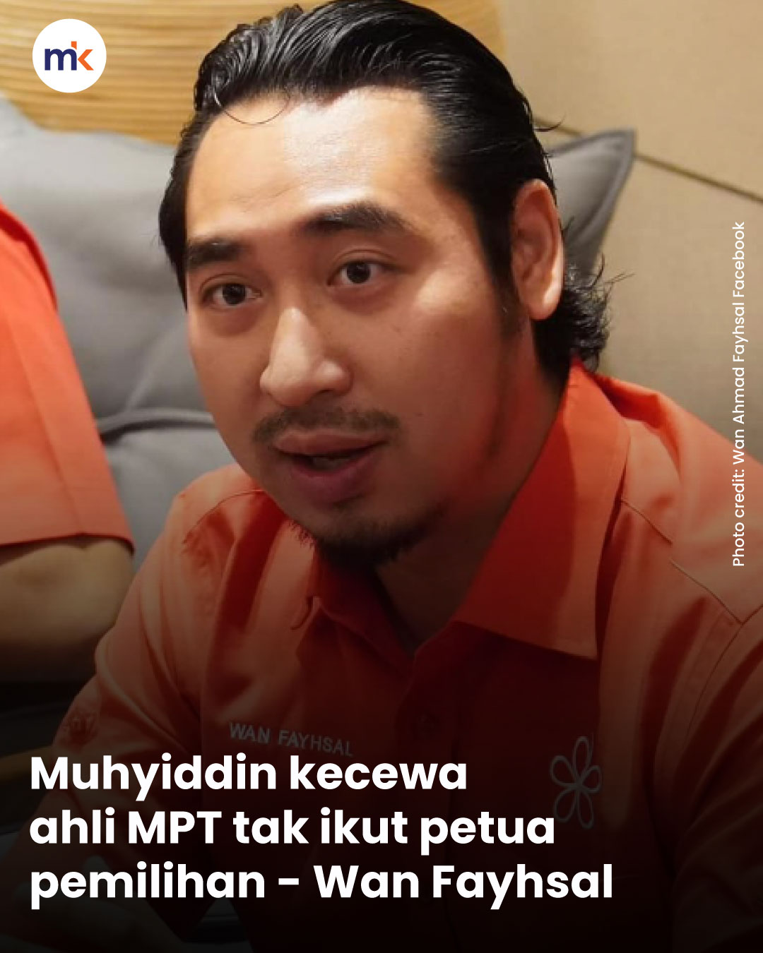Muhyiddin kecewa ahli MPT tak ikut petua pemilihan - Wan Fayhsal