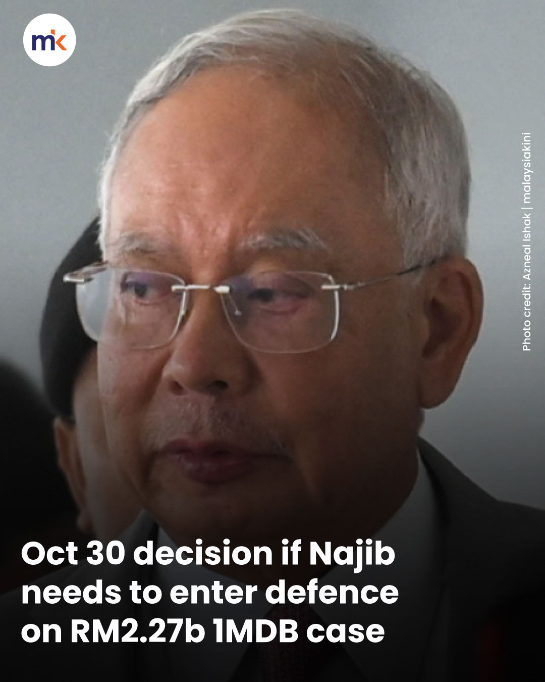 Oct 30 decision if Najib needs to enter defence on RM2.27b 1MDB case