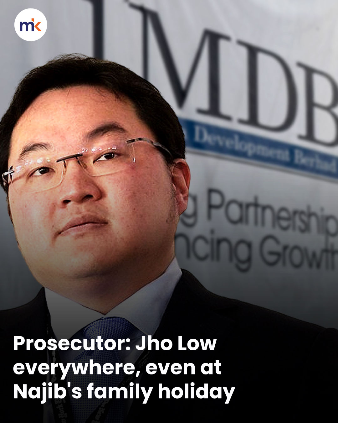 Prosecutor: Jho Low everywhere, even at Najib's family holiday