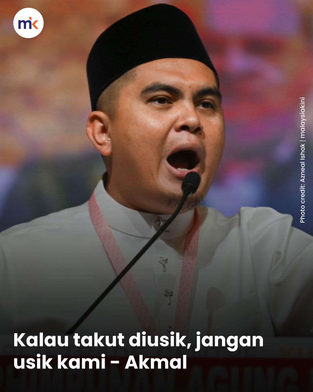 Kalau takut diusik, jangan usik kami - Akmal