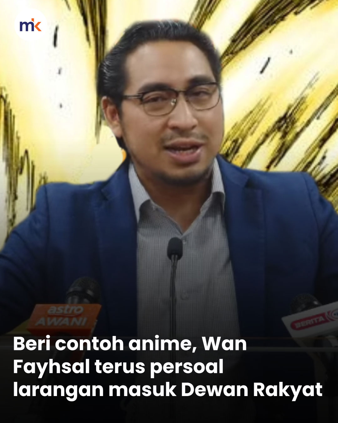 Beri contoh anime, Wan Fayhsal terus persoal larangan masuk Dewan Rakyat