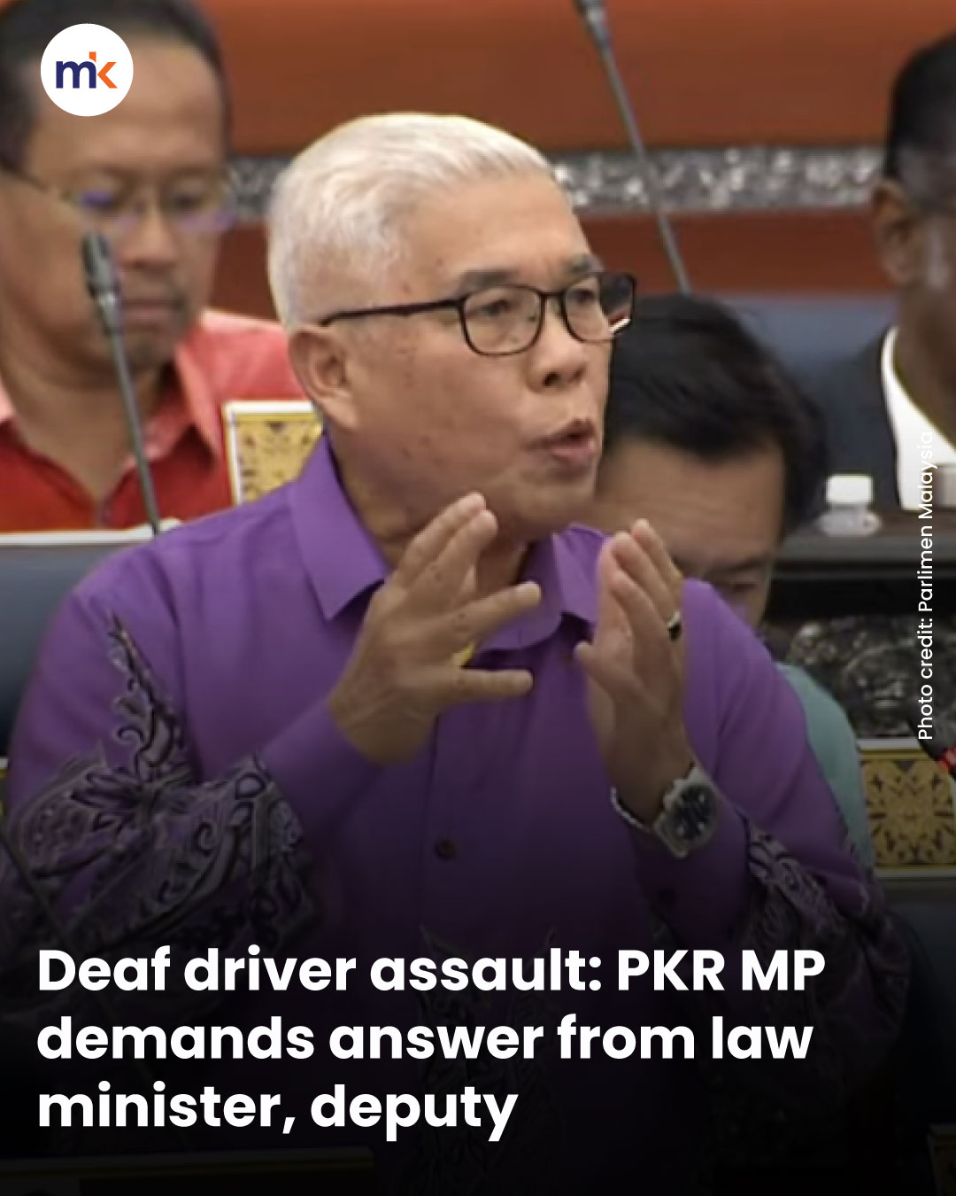 Deaf driver assault: PKR MP demands answer from law minister, deputy