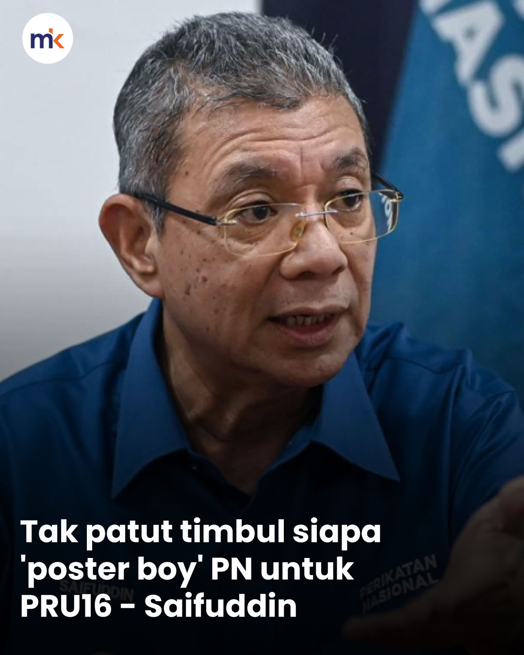 Tak patut timbul siapa 'poster boy' PN untuk PRU16 - Saifuddin