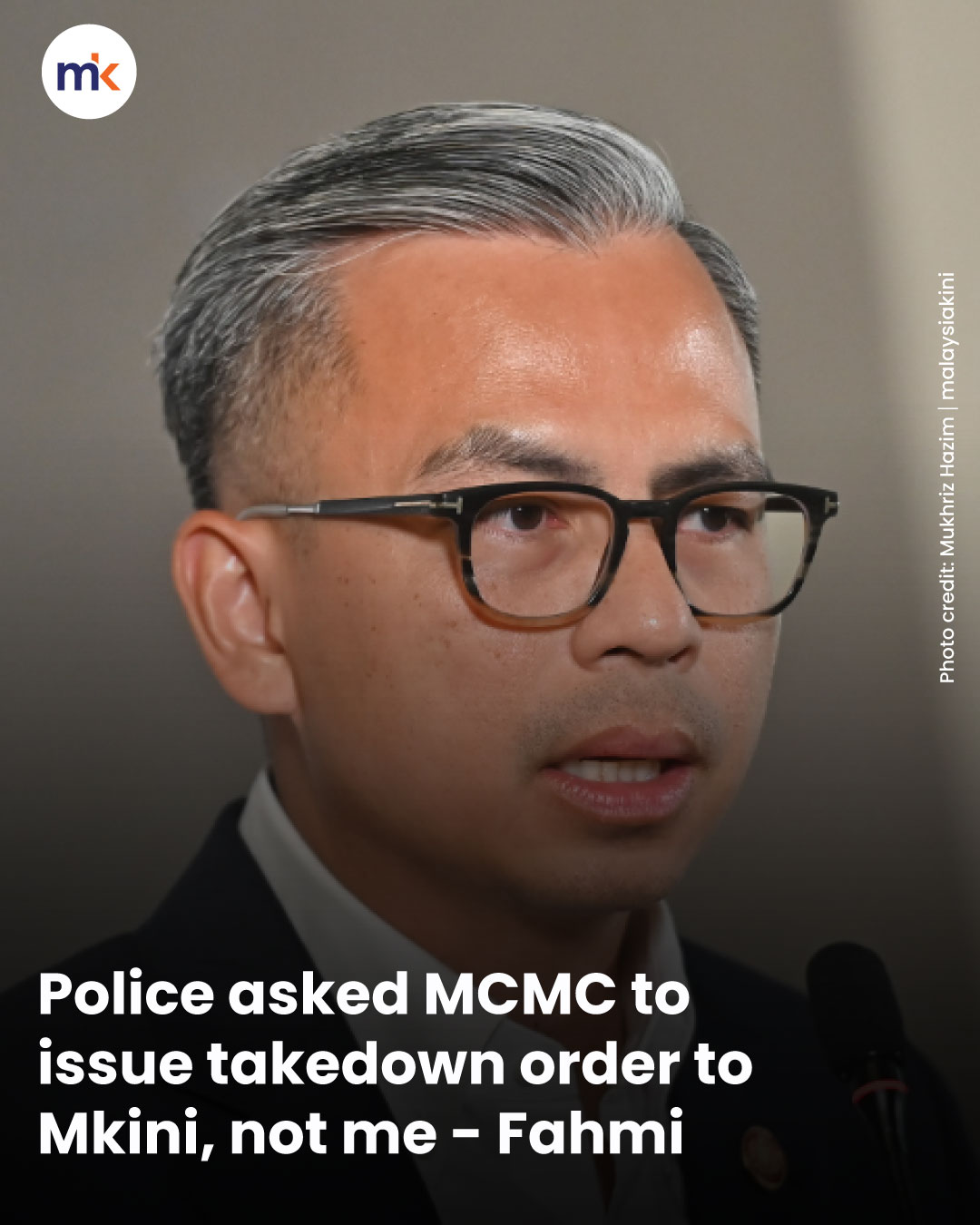 Police asked MCMC to issue takedown order to Mkini, not me - Fahmi