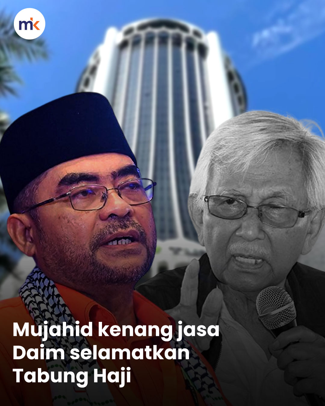 Mujahid kenang jasa Daim selamatkan Tabung Haji