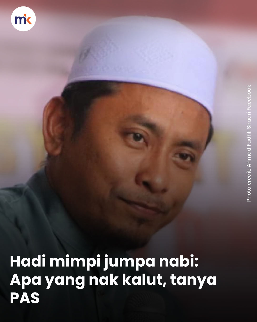 Hadi mimpi jumpa nabi: Apa yang nak kalut, tanya PAS