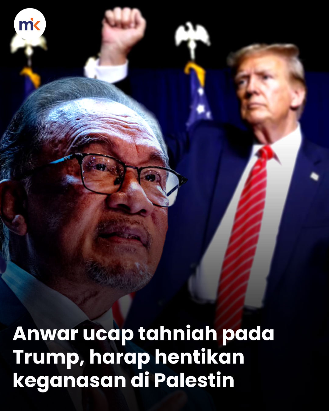 Anwar ucap tahniah pada Trump, harap hentikan keganasan di Palestin