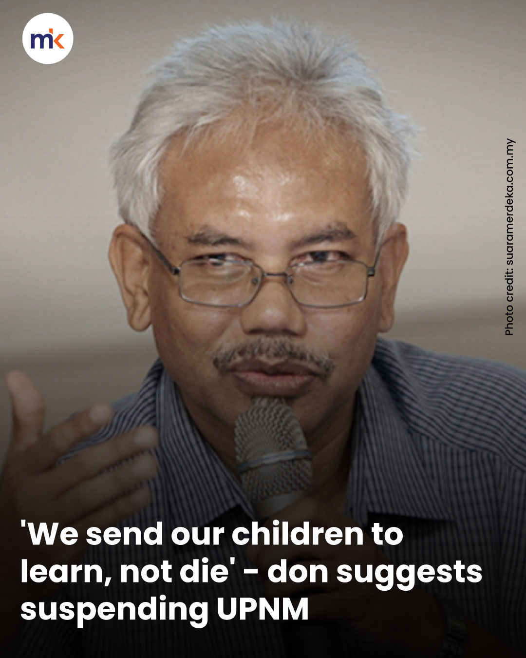 'We send our children to learn, not die' - don suggests suspending UPNM