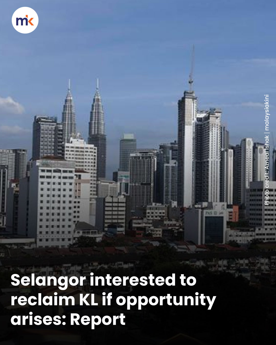 Selangor interested to reclaim KL if opportunity arises: Report