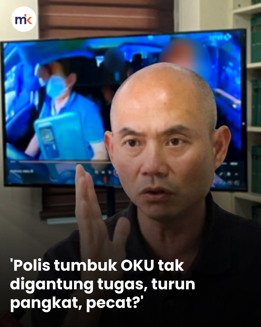 'Polis tumbuk OKU tak digantung tugas, turun pangkat, pecat?'