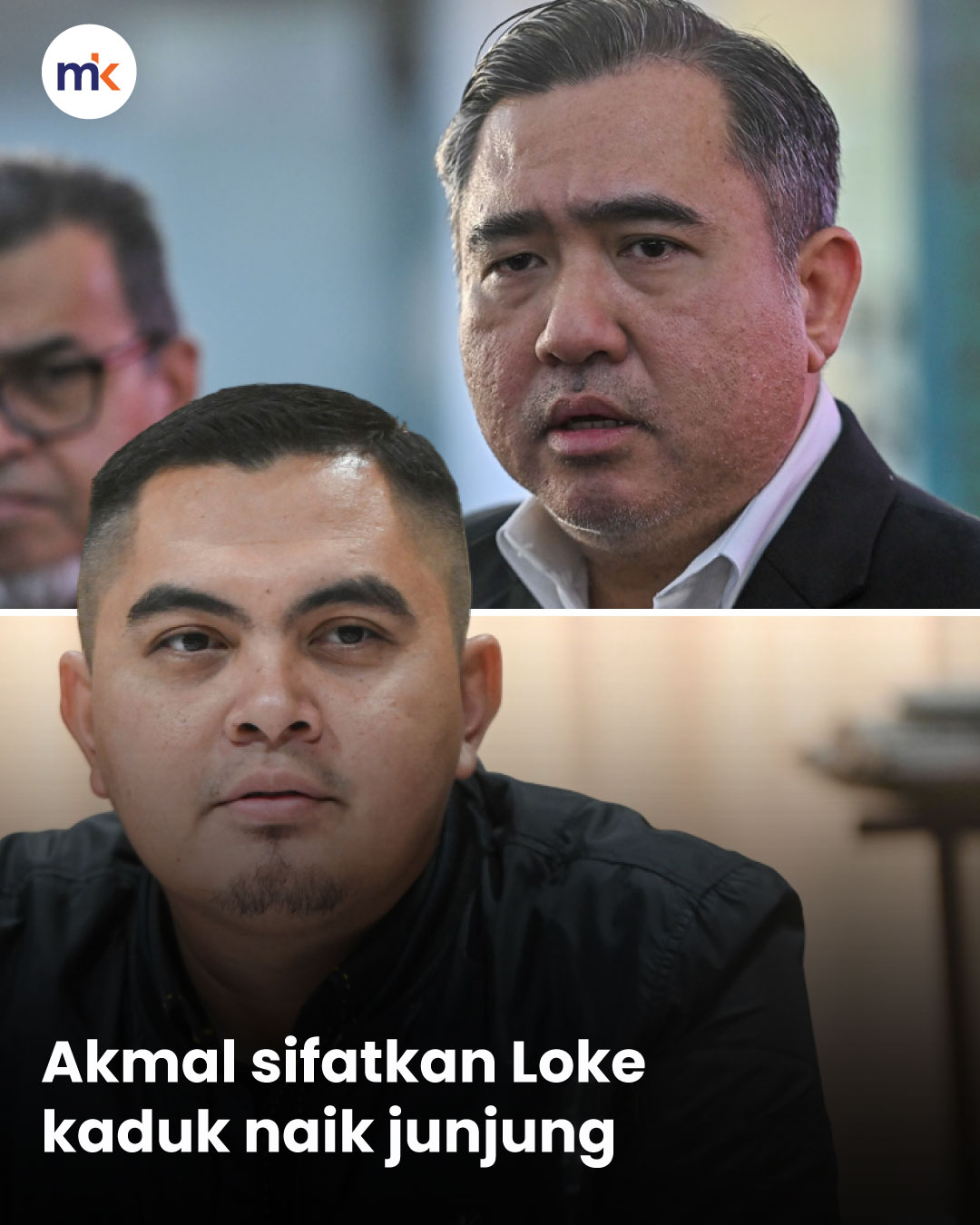 Akmal sifatkan Loke kaduk naik junjung
