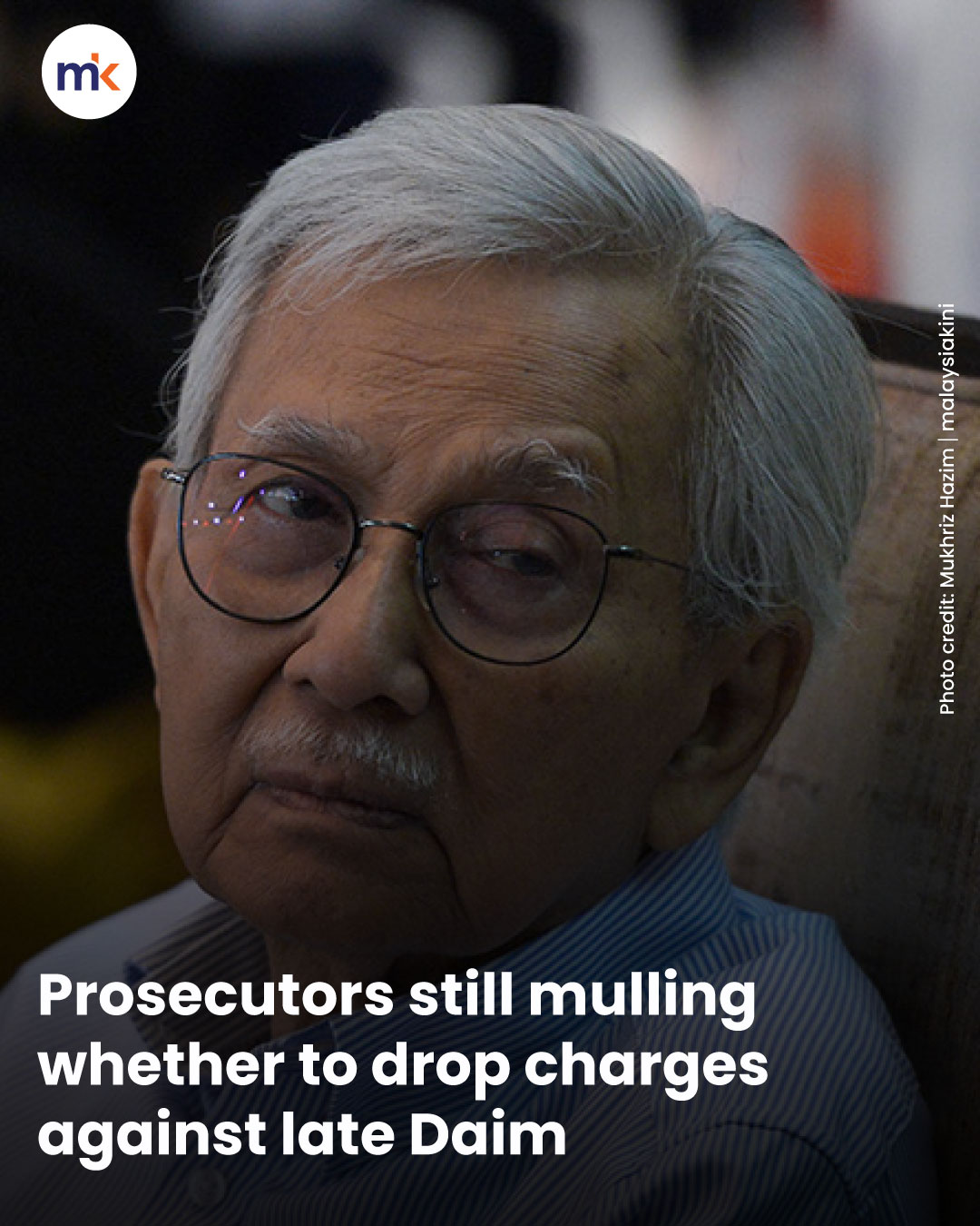Prosecutors still mulling whether to drop charges against late Daim