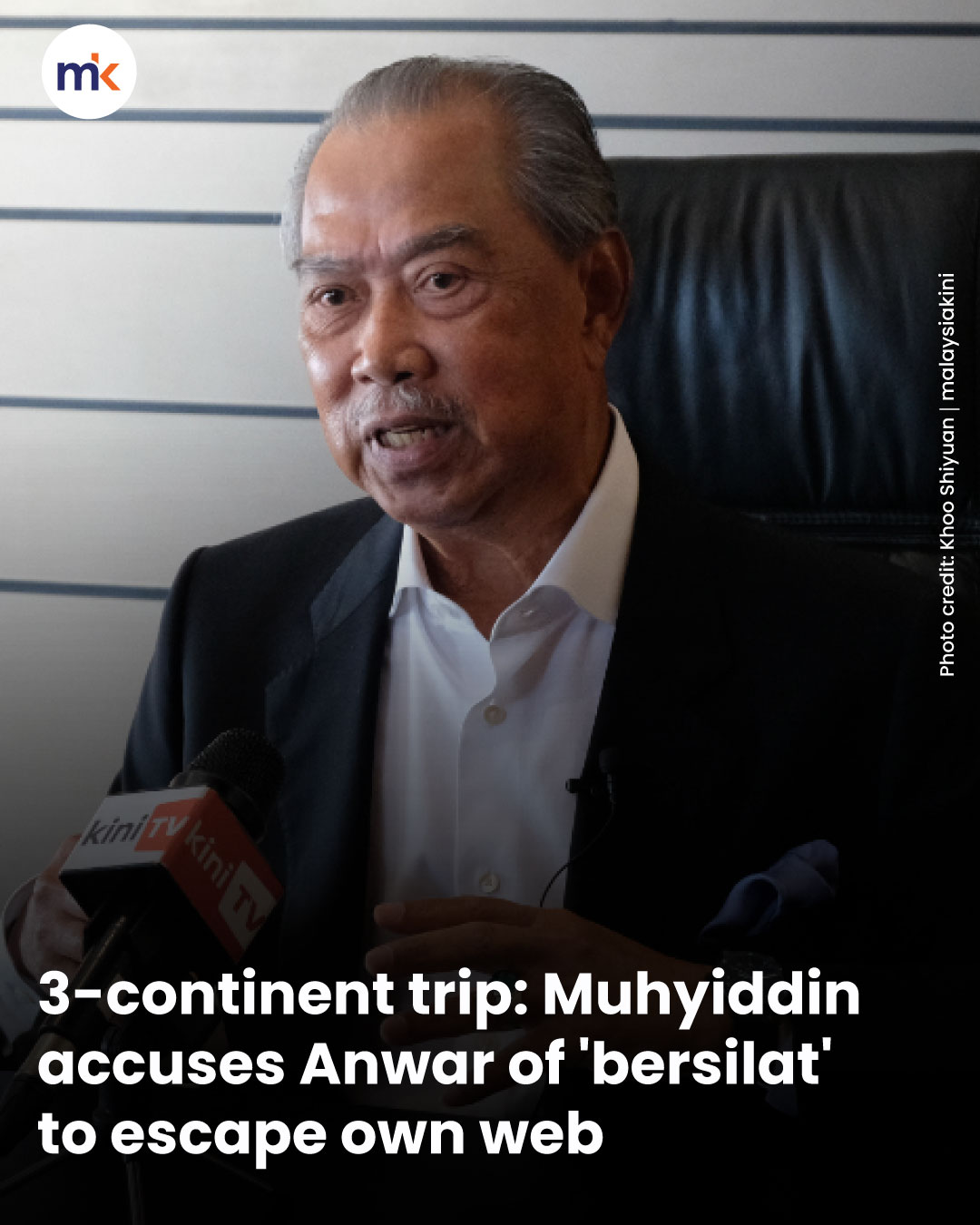 3-continent trip: Muhyiddin accuses Anwar of 'bersilat' to escape own web