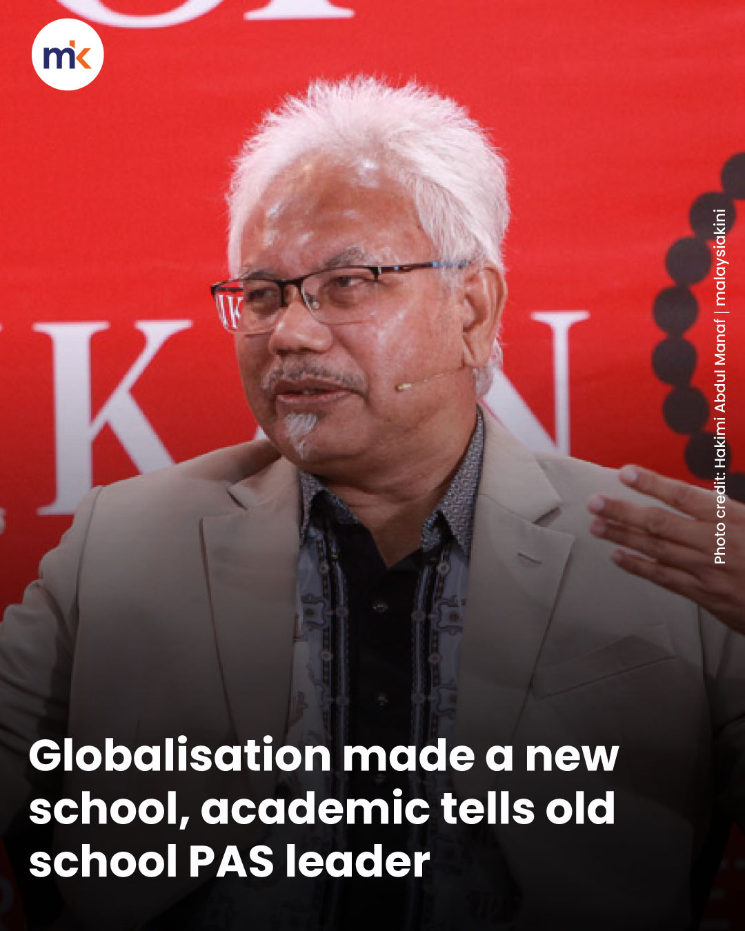 Globalisation made a new school, academic tells old school PAS leader