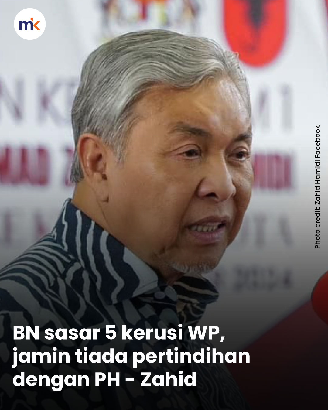 BN sasar 5 kerusi WP, jamin tiada pertindihan dengan PH - Zahid