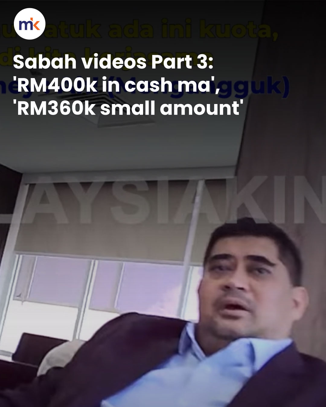 Sabah videos Part 3: 'RM400k in cash ma', 'RM360k small amount'