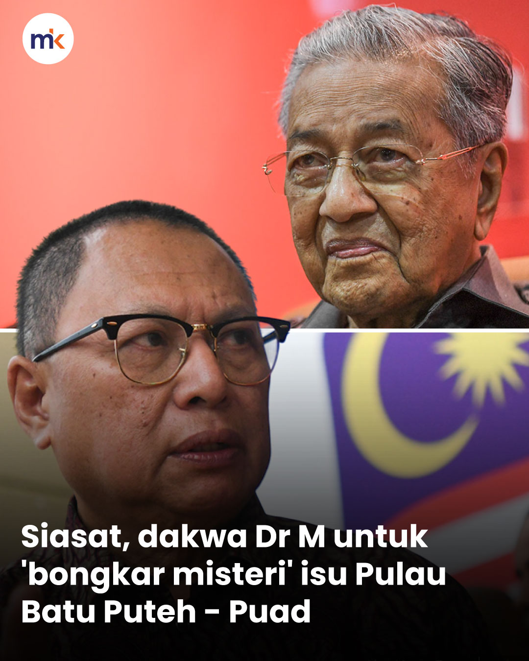 Siasat, dakwa Dr M untuk 'bongkar misteri' isu Pulau Batu Puteh - Puad