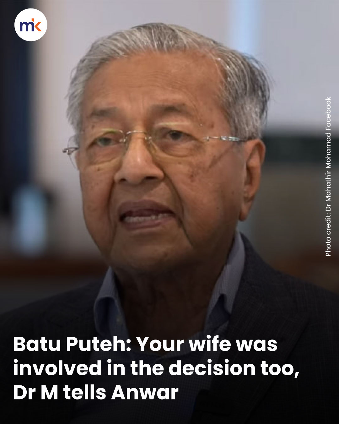 Batu Puteh: Your wife was involved in the decision too, Dr M tells Anwar
