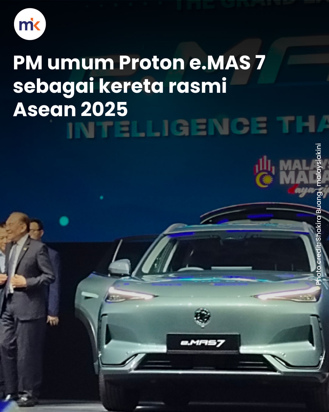 PM umum Proton e.MAS 7 sebagai kereta rasmi Asean 2025