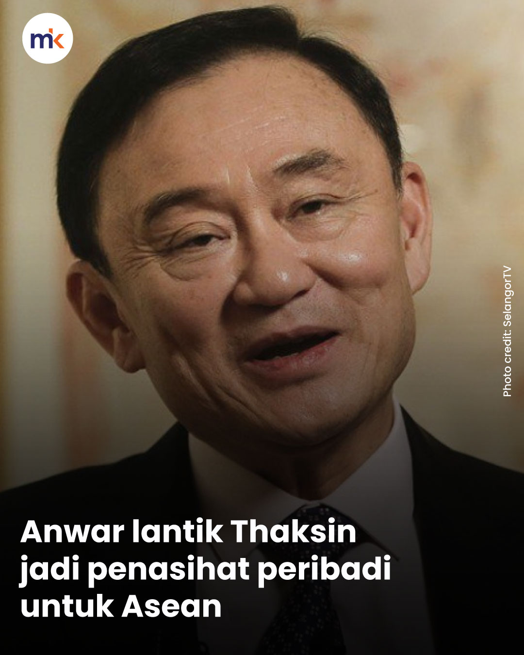 Anwar lantik Thaksin jadi penasihat peribadi untuk Asean