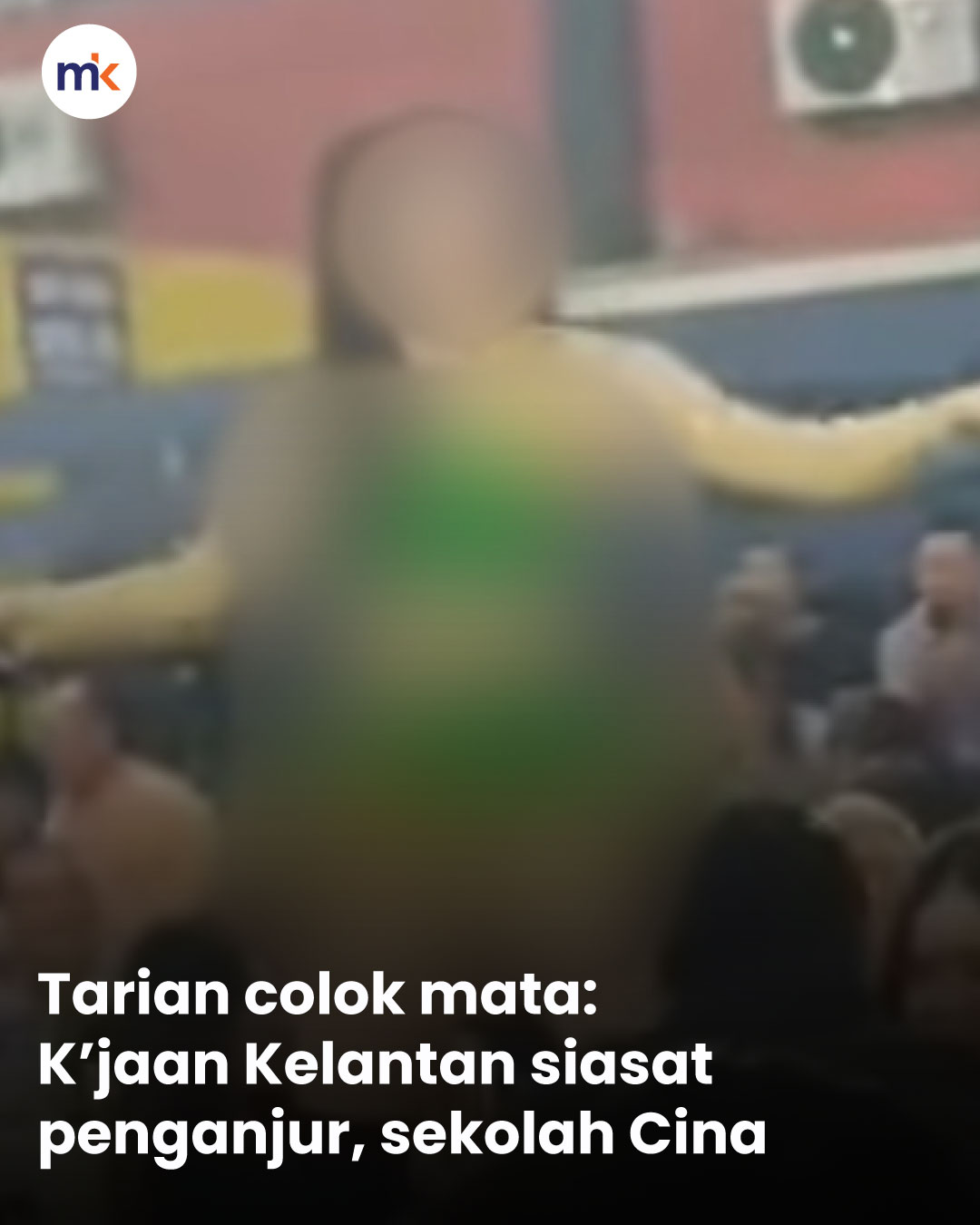 Tarian colok mata: K’jaan Kelantan siasat penganjur, sekolah Cina