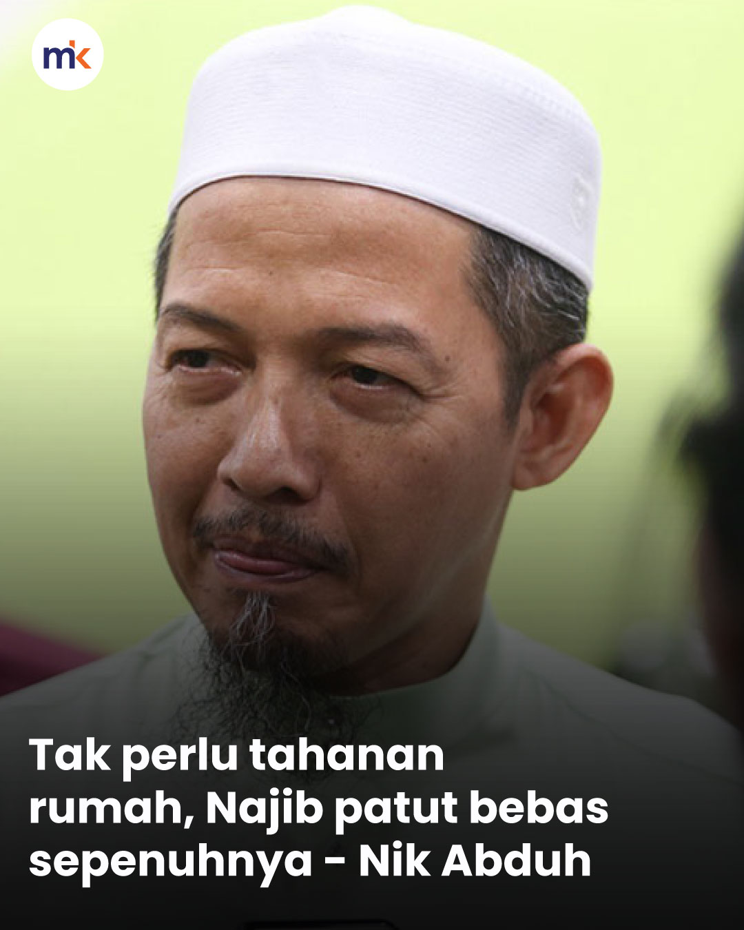 Tak perlu tahanan rumah, Najib patut bebas sepenuhnya - Nik Abduh