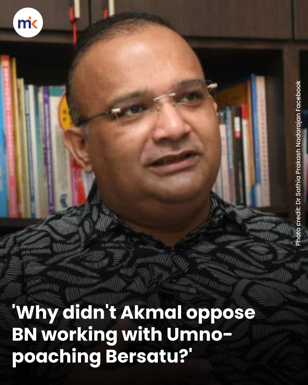 'Why didn't Akmal oppose BN working with Umno-poaching Bersatu?'