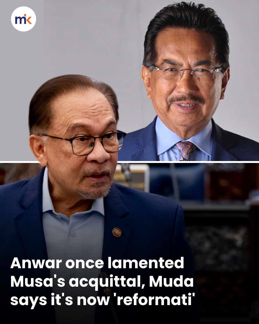 Anwar once lamented Musa's acquittal, Muda says it's now 'reformati'