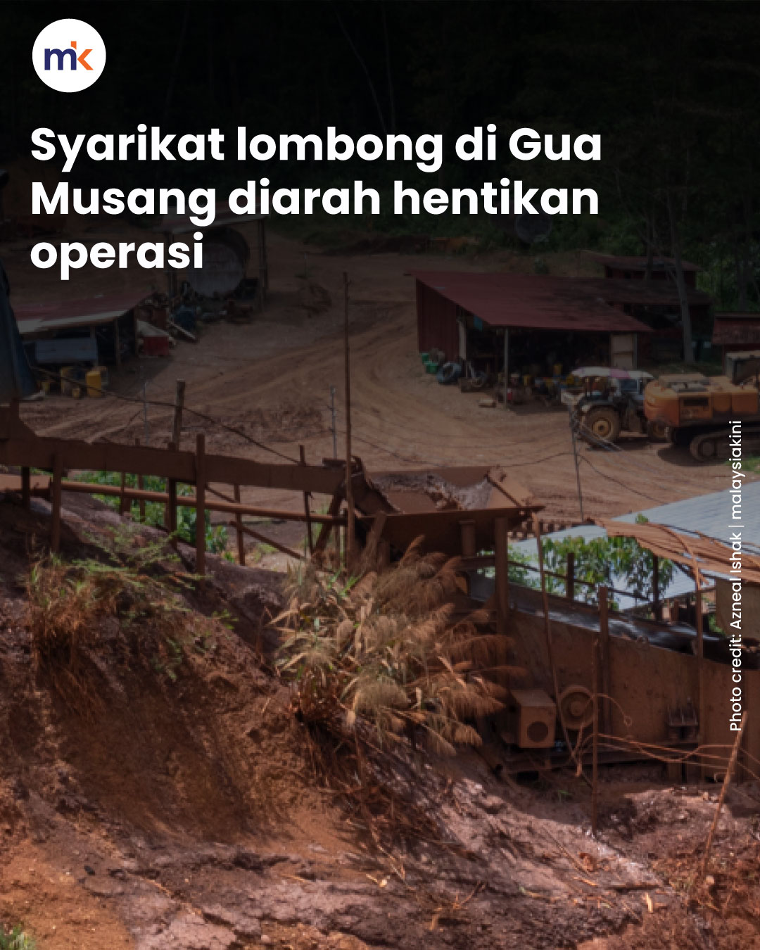 Syarikat lombong di Gua Musang diarah hentikan operasi
