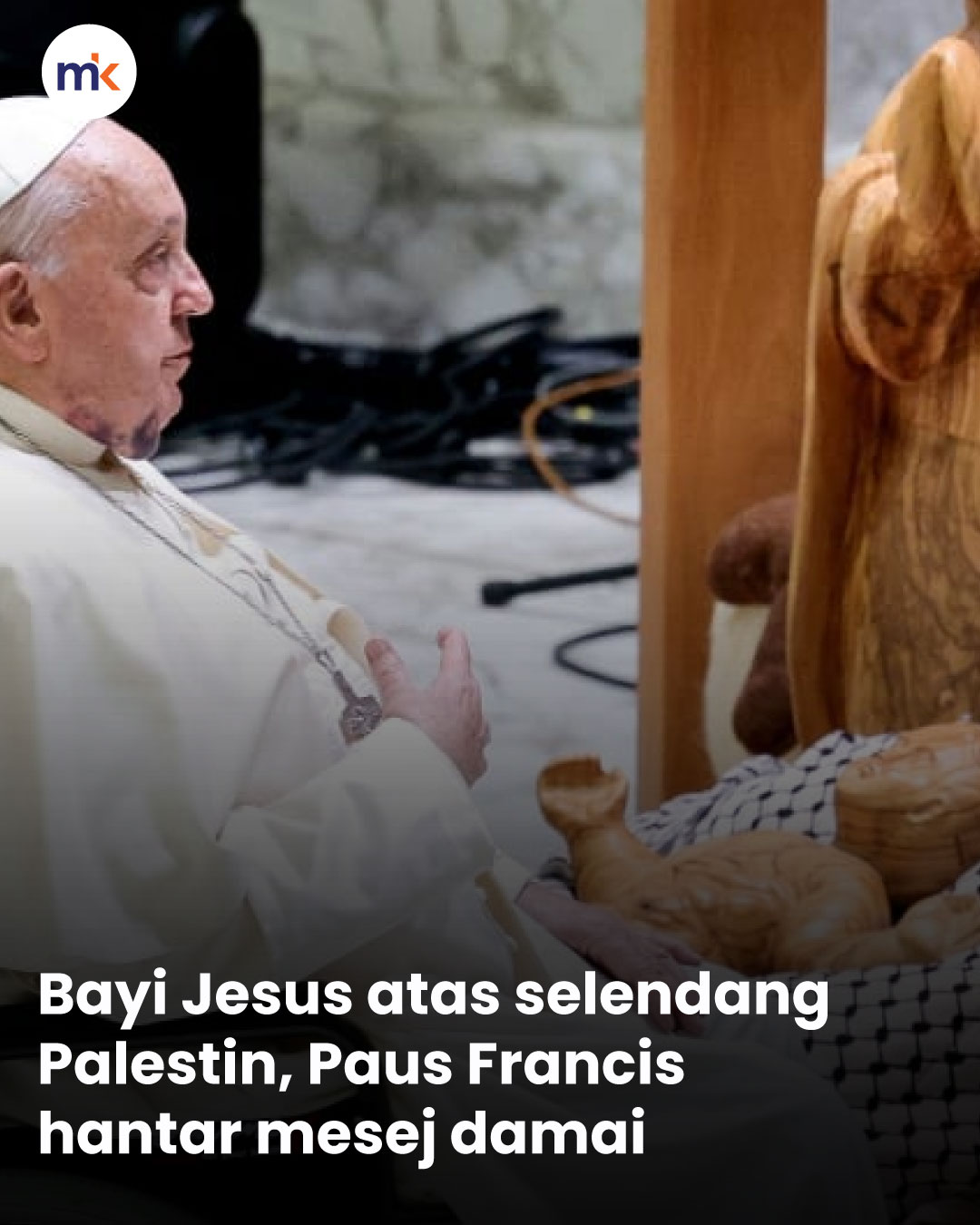 Bayi Jesus atas selendang Palestin, Paus Francis hantar mesej damai