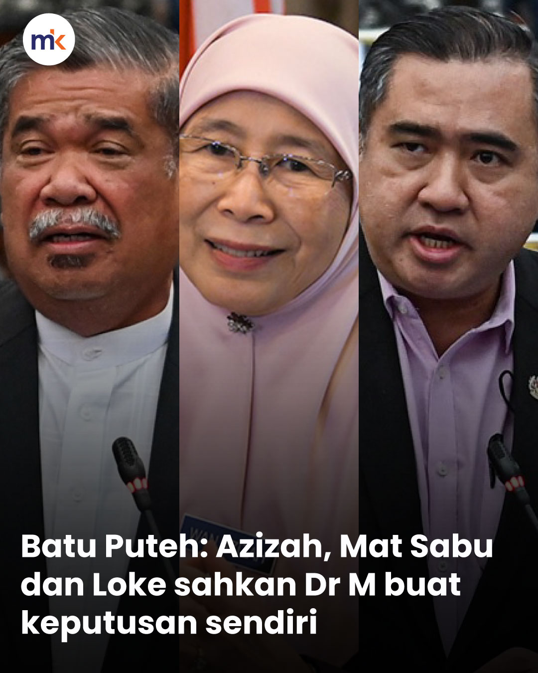 Batu Puteh: Azizah, Mat Sabu dan Loke sahkan Dr M buat keputusan sendiri