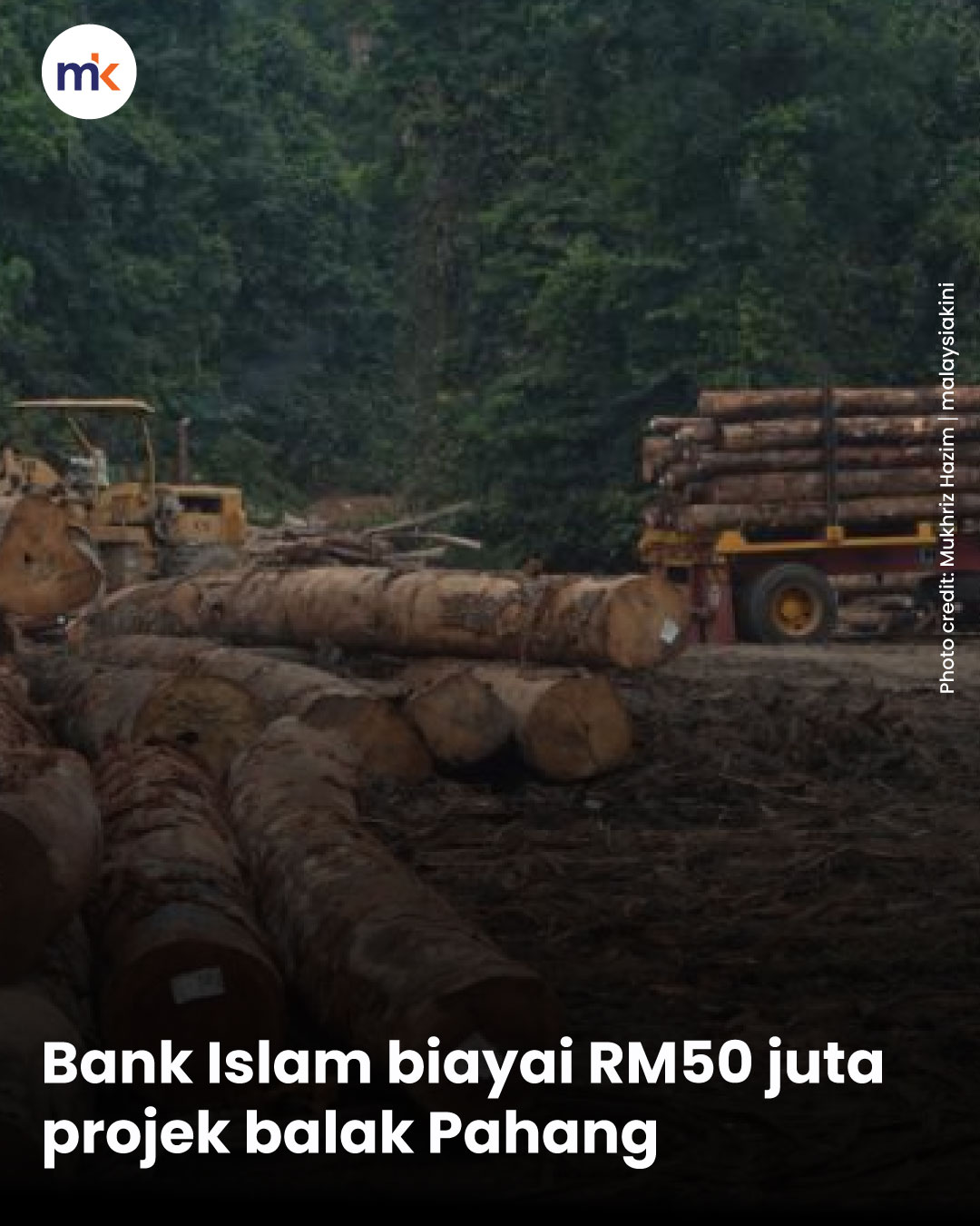 Bank Islam biayai RM50 juta projek balak Pahang