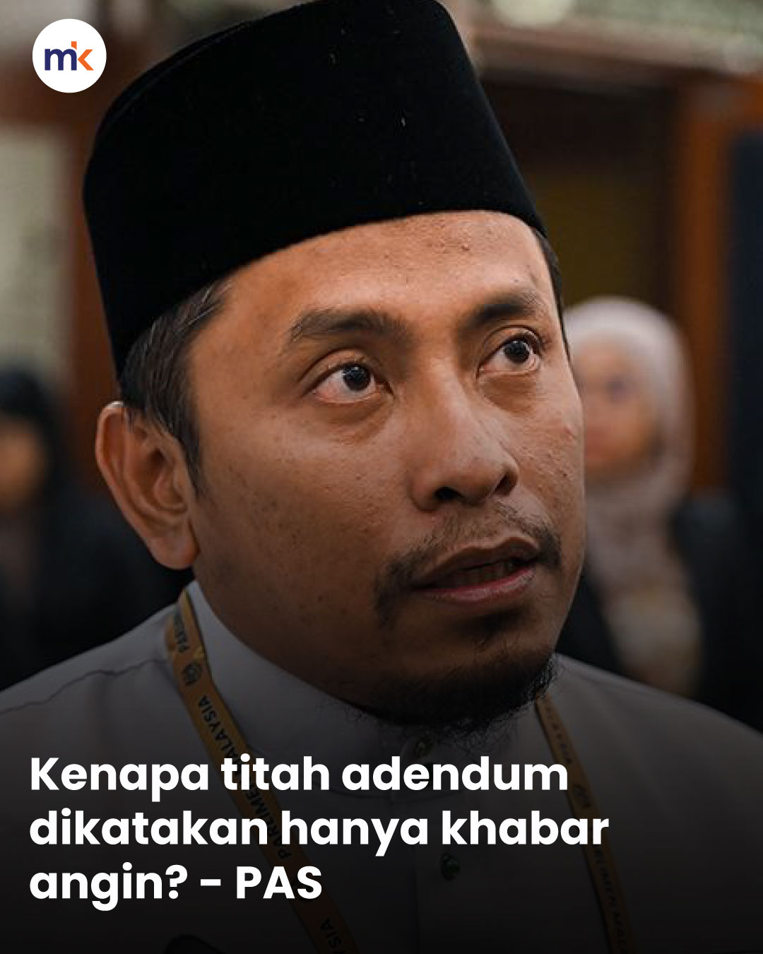 Kenapa titah adendum dikatakan hanya khabar angin? - PAS
