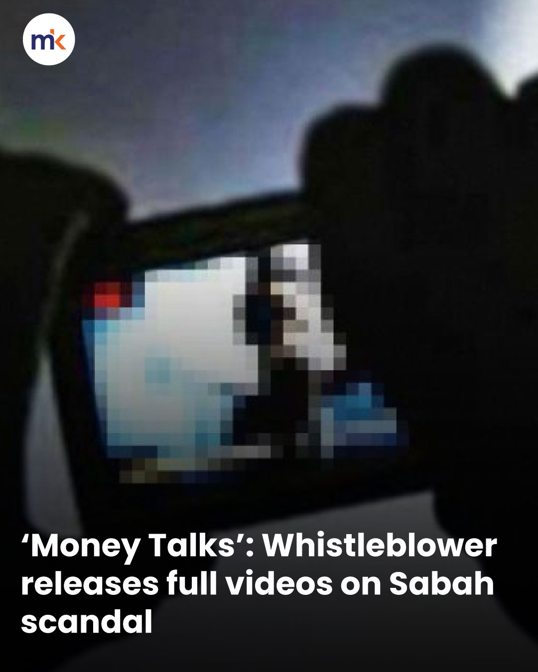 ‘Money Talks’: Whistleblower releases full videos on Sabah scandal
