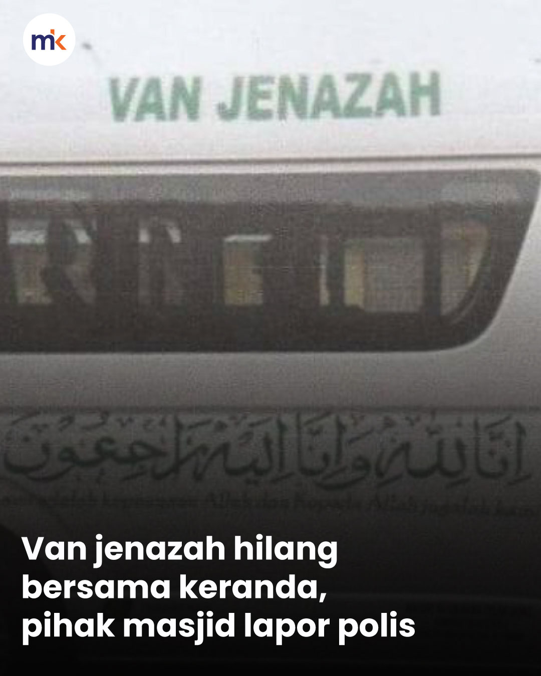 Van jenazah hilang bersama keranda, pihak masjid lapor polis