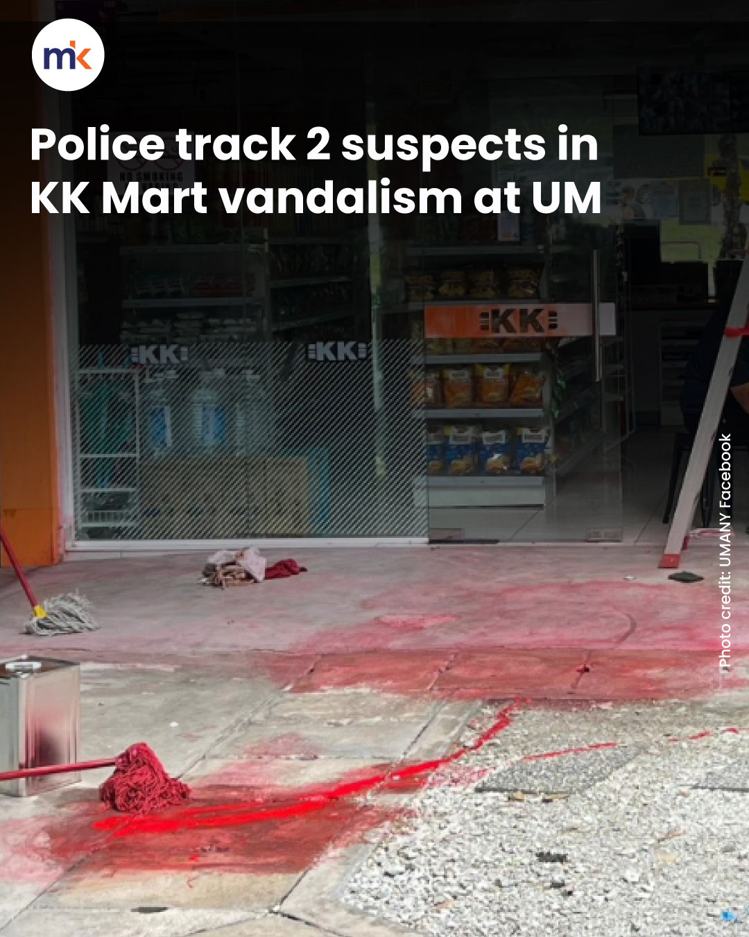 Police track 2 suspects in KK Mart vandalism at UM