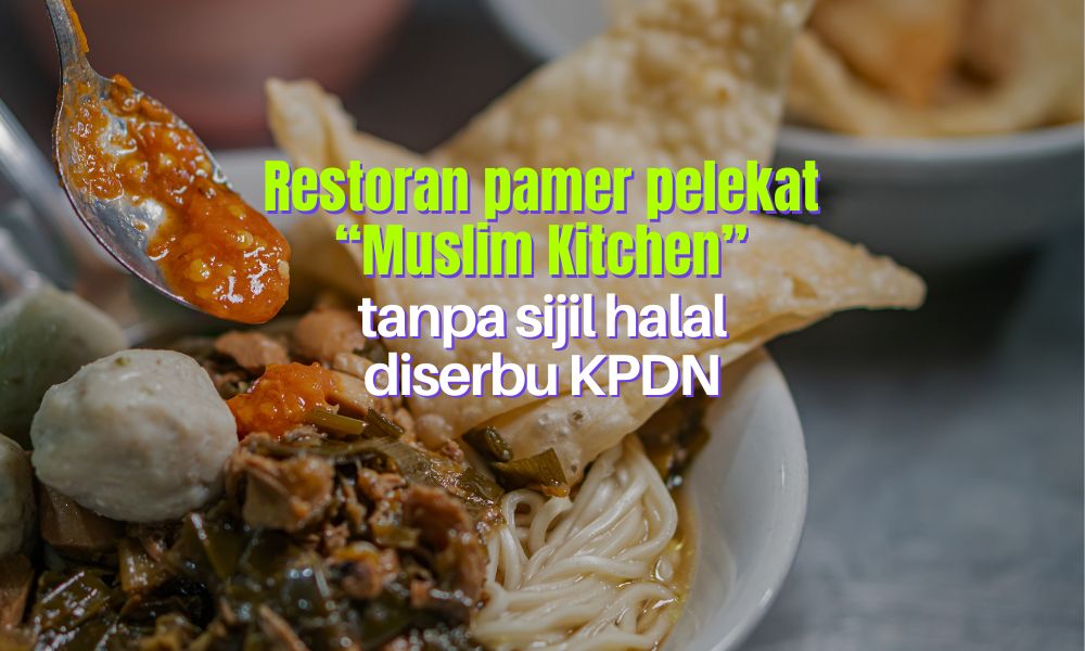 Restoran pamer pelekat Muslim Kitchen tanpa sijil halal diserbu KPDN