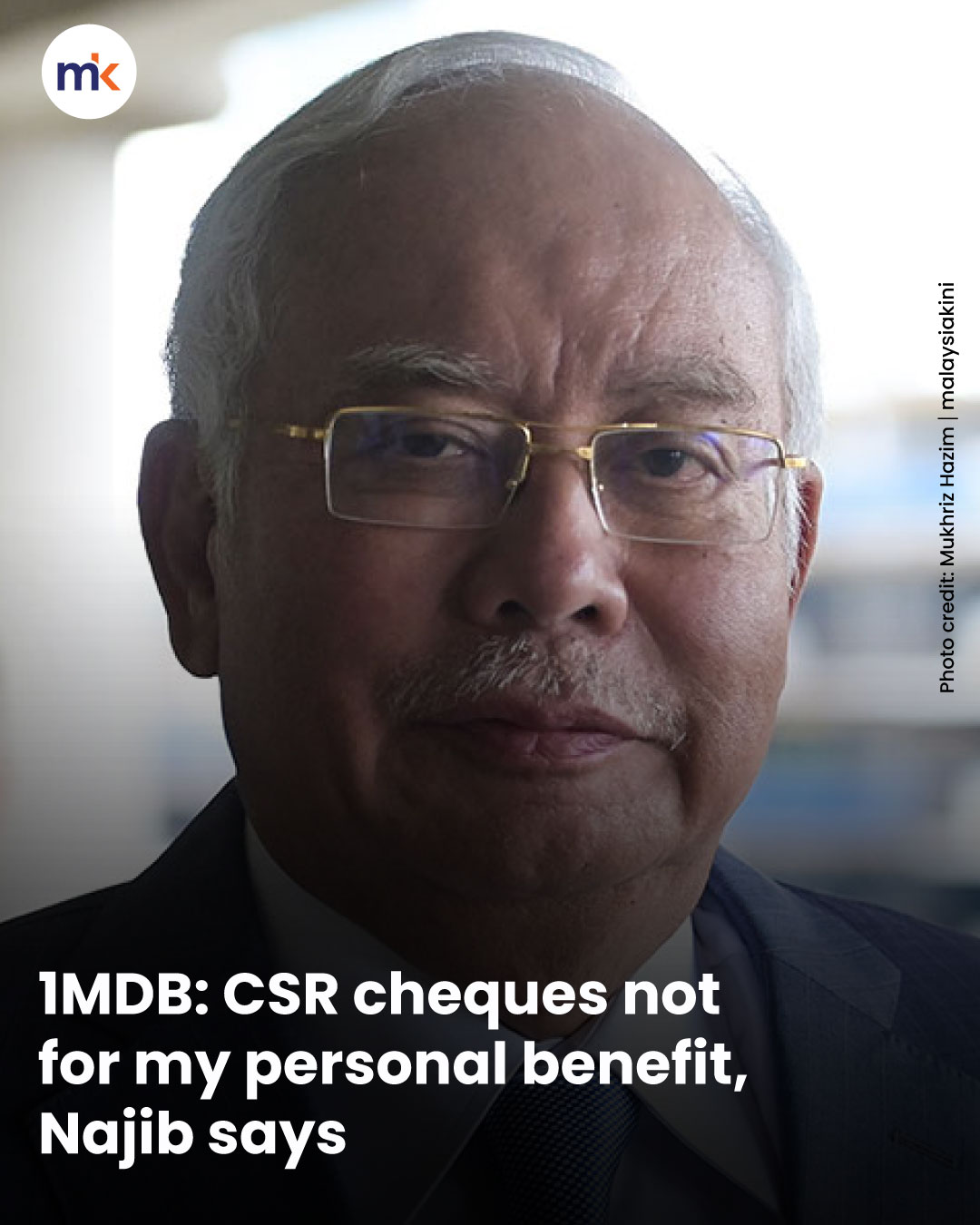 1MDB: CSR cheques not for my personal benefit, Najib says