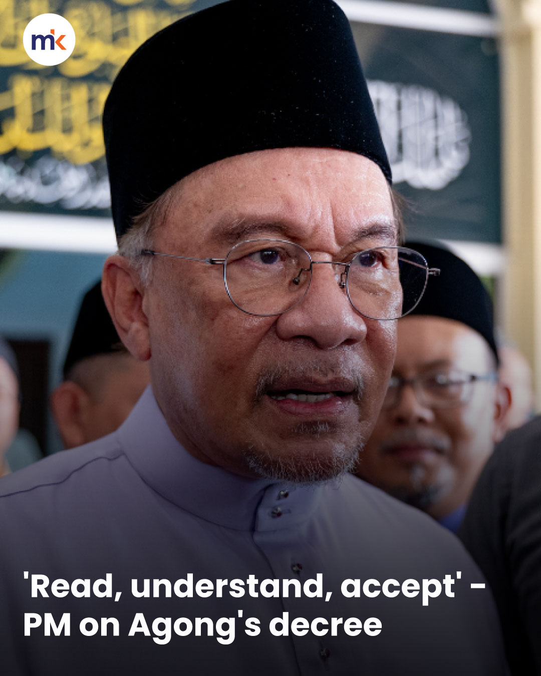 'Read, understand, accept' - PM on Agong's decree