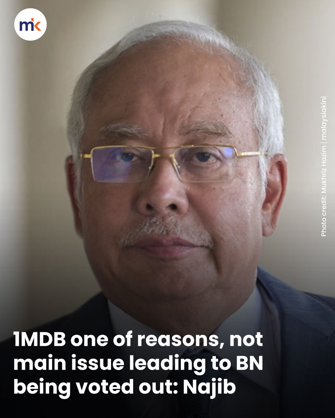 1MDB one of reasons, not main issue leading to BN being voted out: Najib