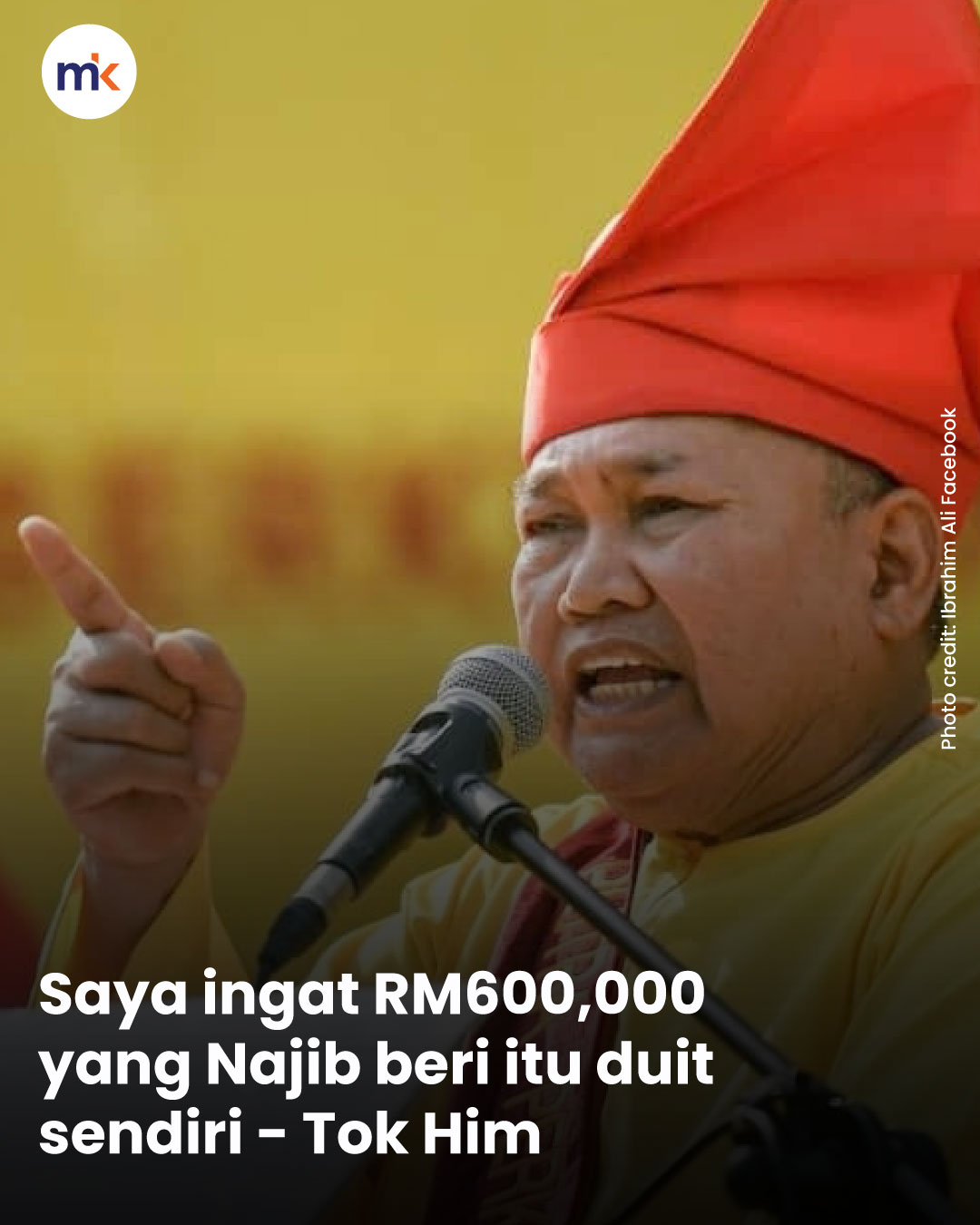 Saya ingat RM600,000 yang Najib beri itu duit sendiri - Tok Him
