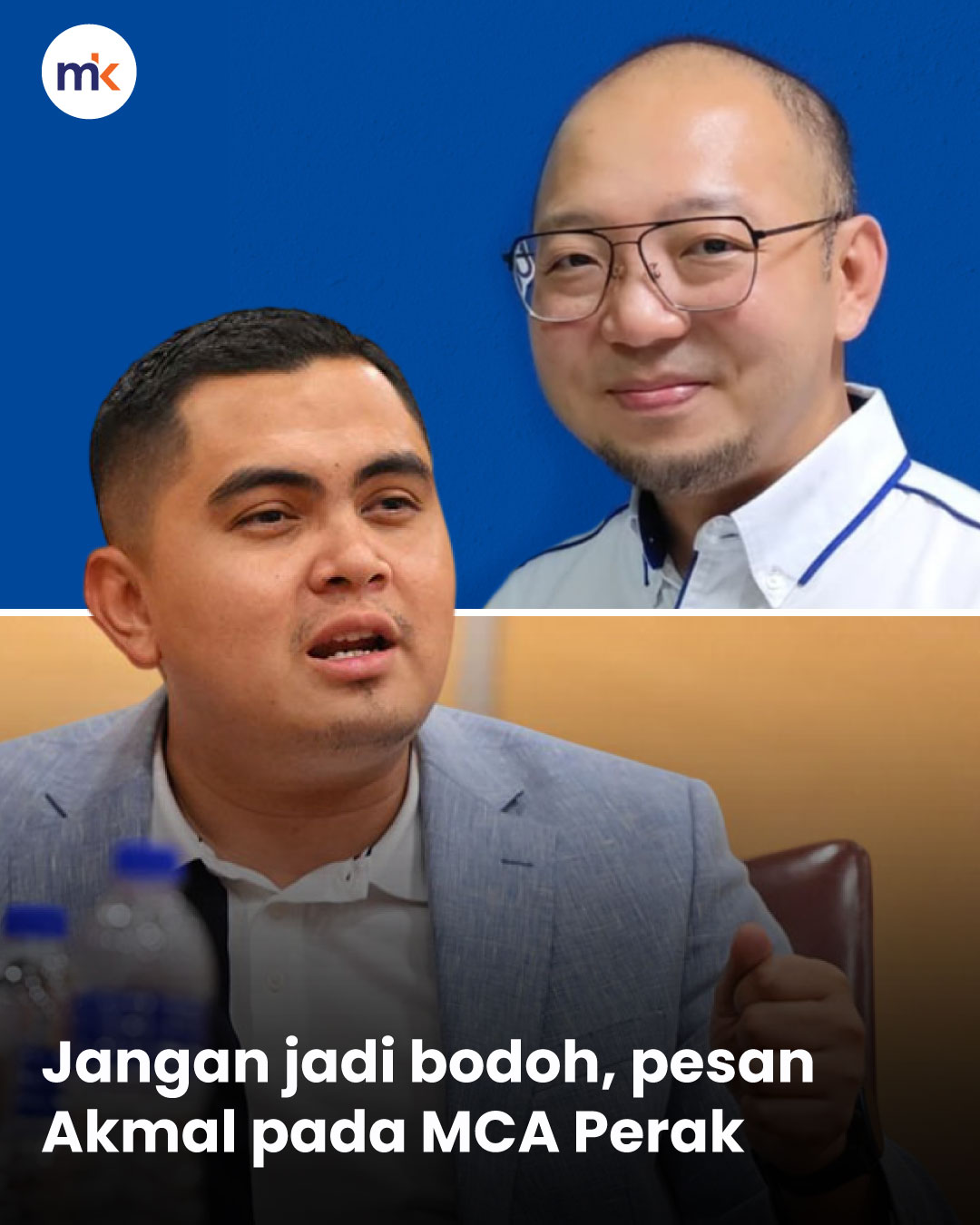 Jangan jadi bodoh, pesan Akmal pada MCA Perak