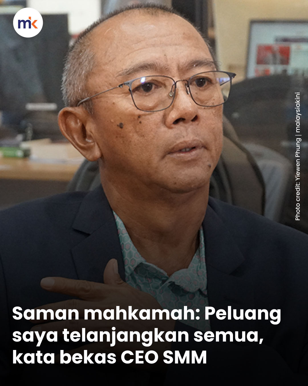 Saman mahkamah: Peluang saya telanjangkan semua, kata bekas CEO SMM
