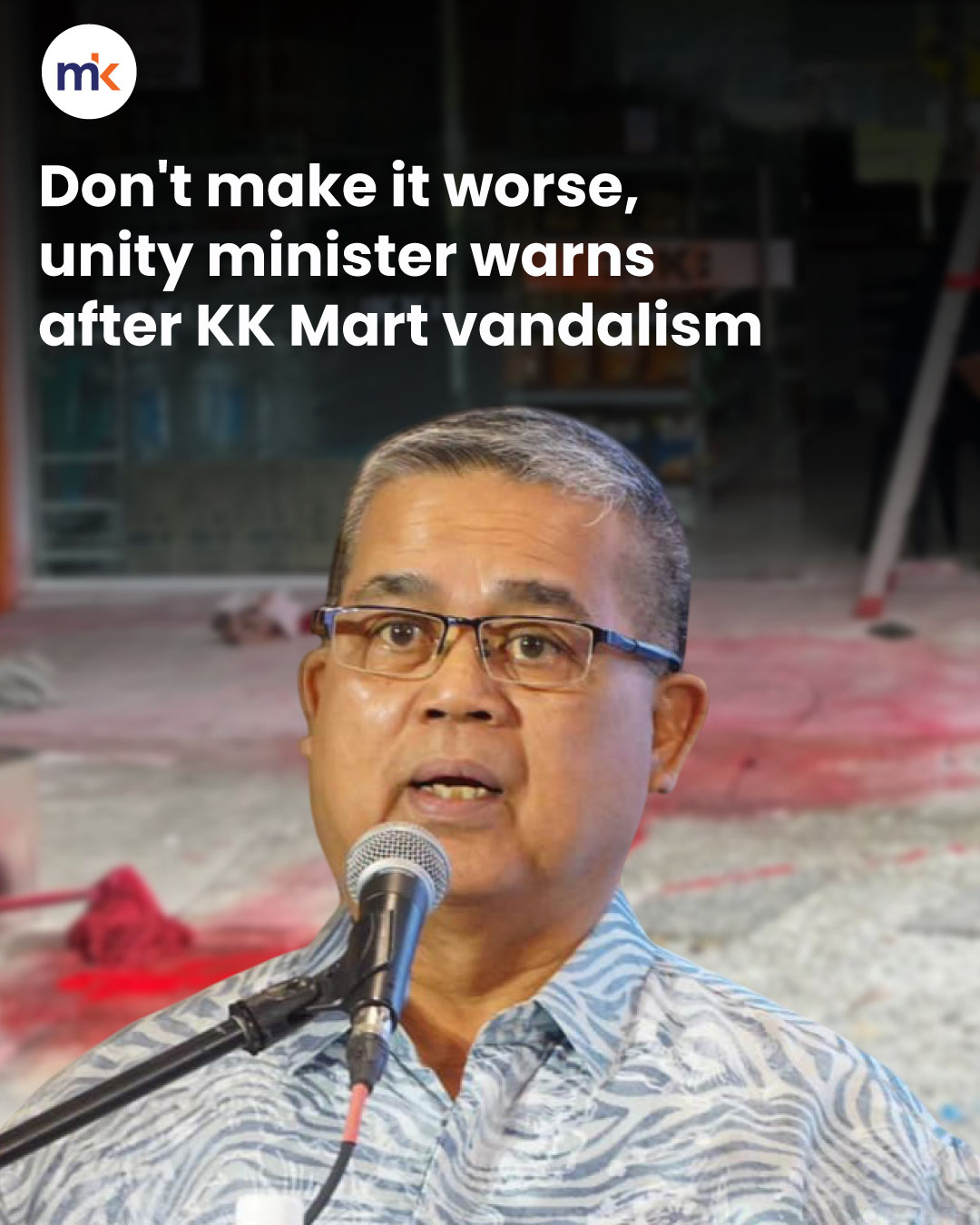 Don't make it worse, unity minister warns after KK Mart vandalism