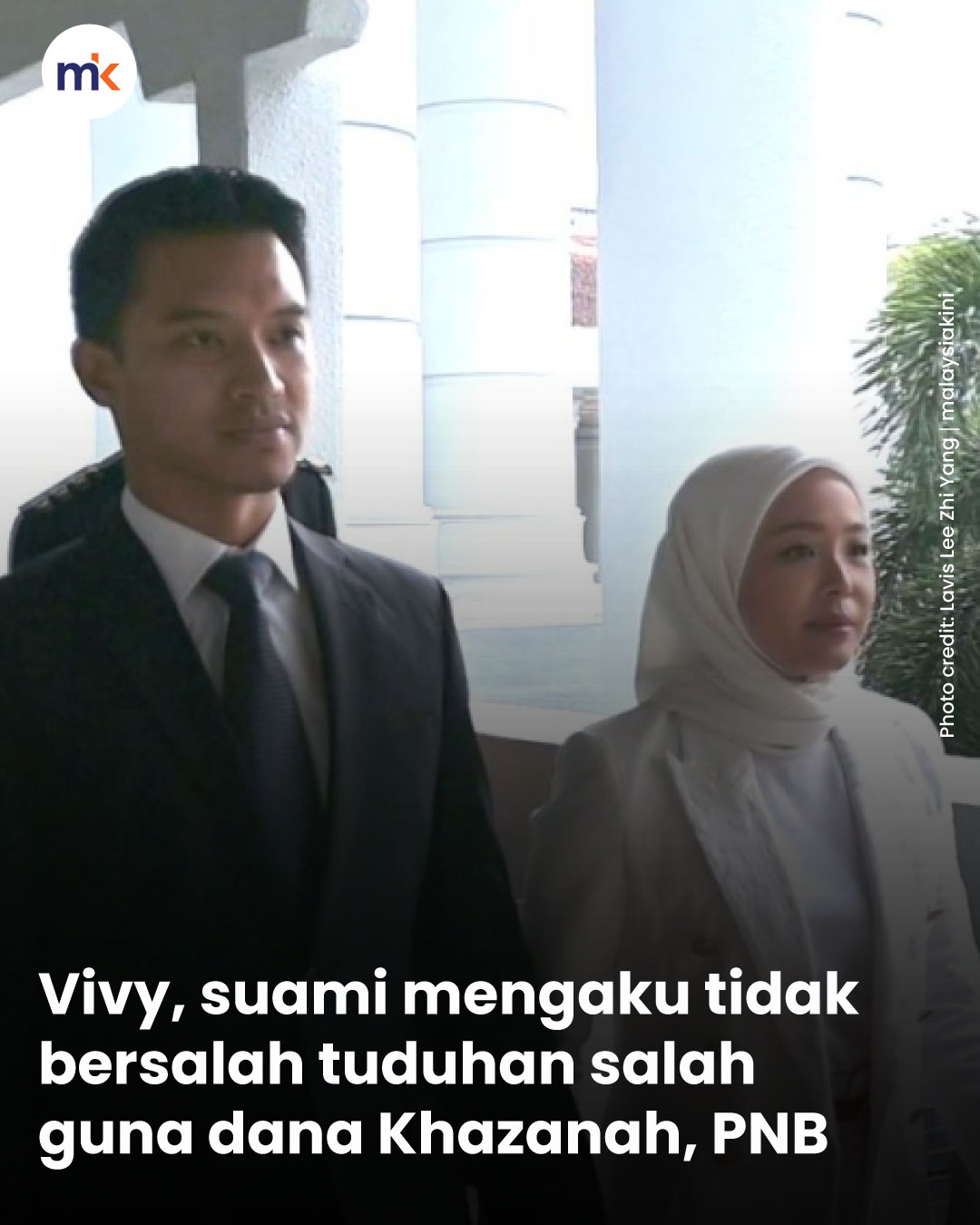 Vivy, suami mengaku tidak bersalah tuduhan salah guna dana Khazanah, PNB