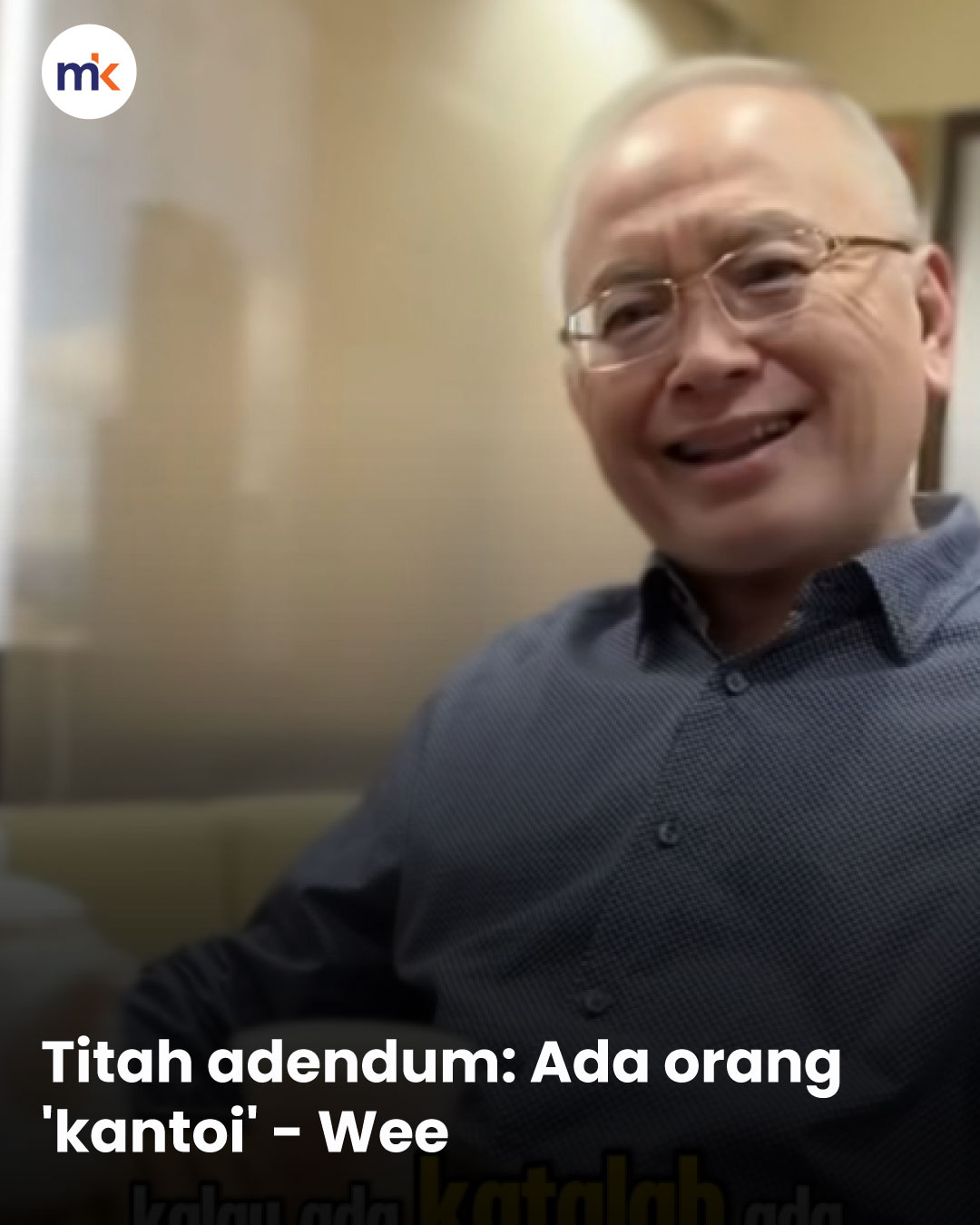 Titah adendum: Ada orang 'kantoi' - Wee
