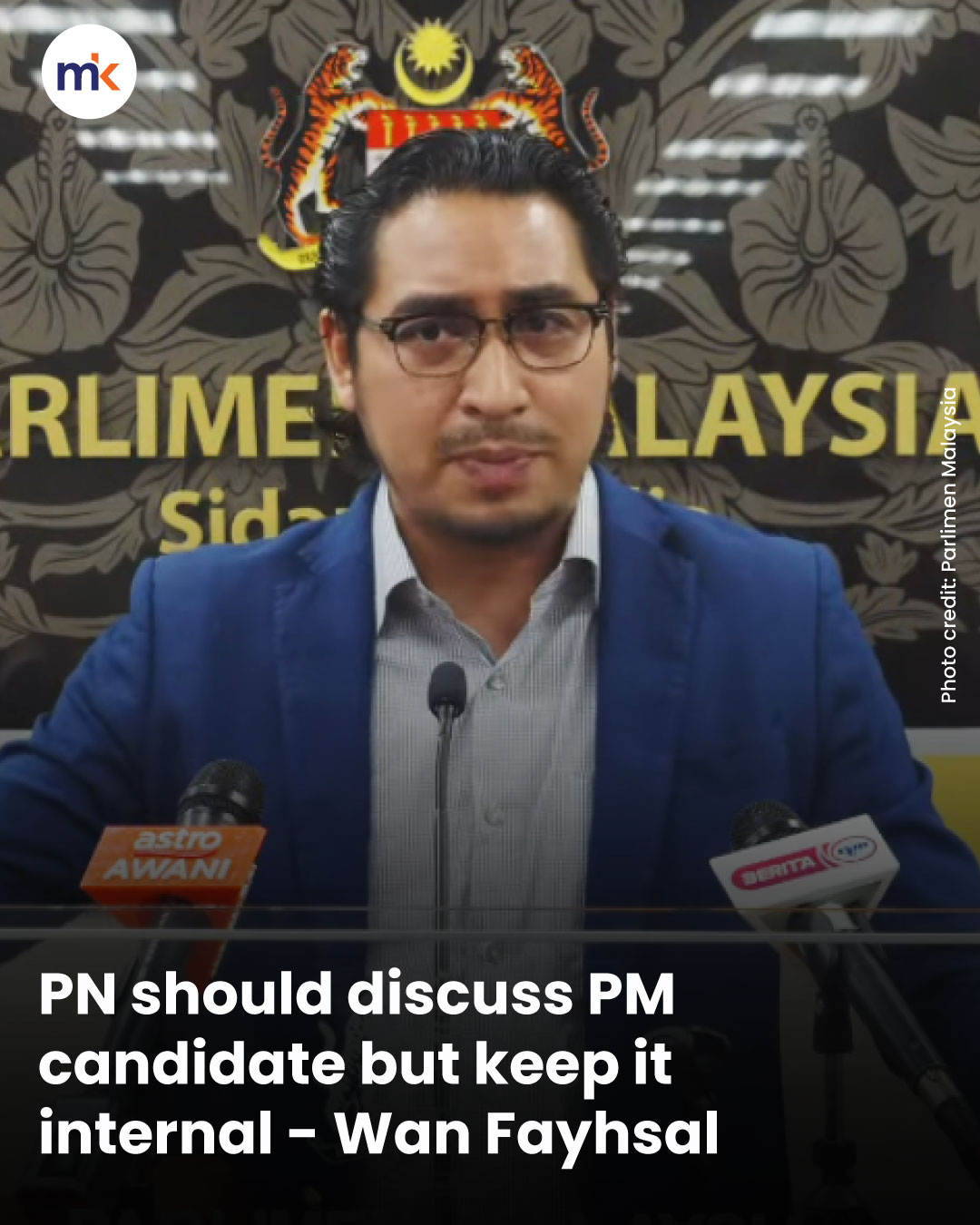 PN should discuss PM candidate but keep it internal - Wan Fayhsal