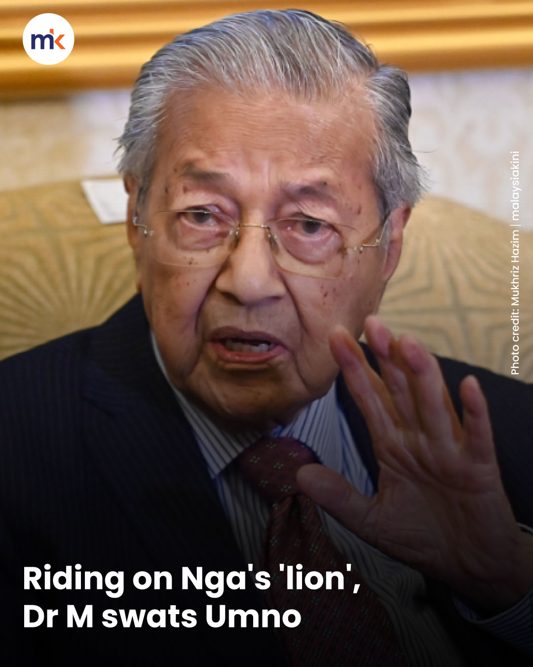 Riding on Nga's 'lion', Dr M swats Umno