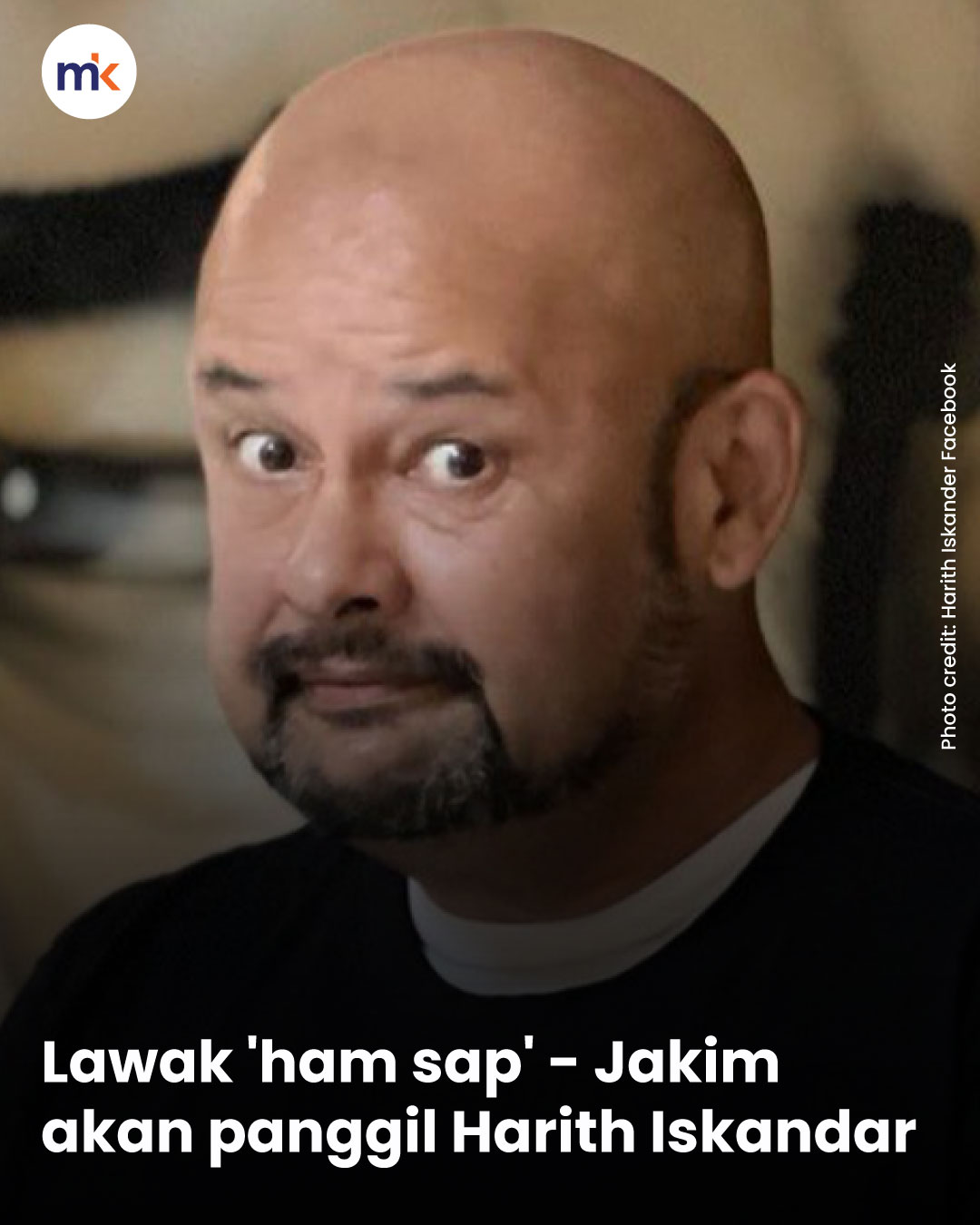 Lawak 'ham sap' - Jakim akan panggil Harith Iskandar