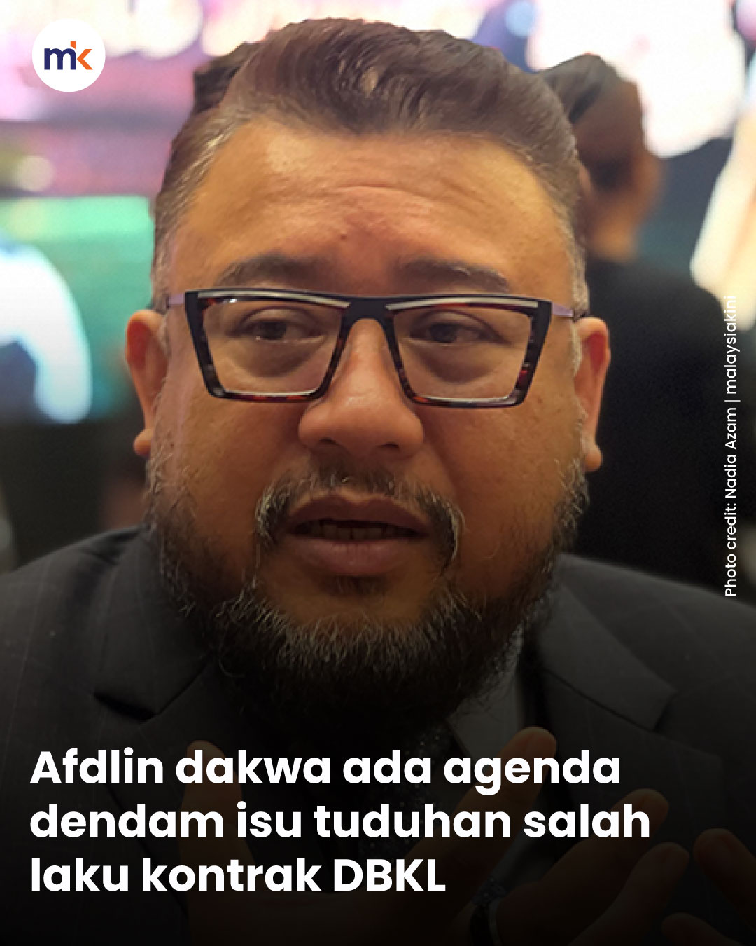 Afdlin dakwa ada agenda dendam isu tuduhan salah laku kontrak DBKL